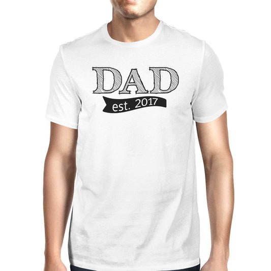 Dad Est 2017 White T-shirt For Men Fathers Day