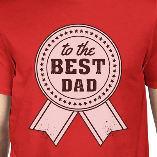 To The Best Dad Mens Red Funny Fathers Day T-Shirt