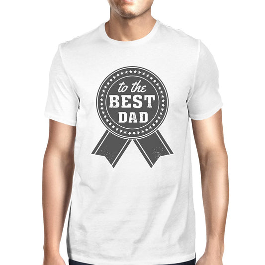 To The Best Dad Men White Cotton T-Shirt Vintage