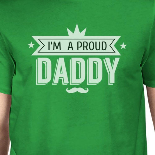 Im A Proud Daddy Mens Green T-Shirt Unique Dad